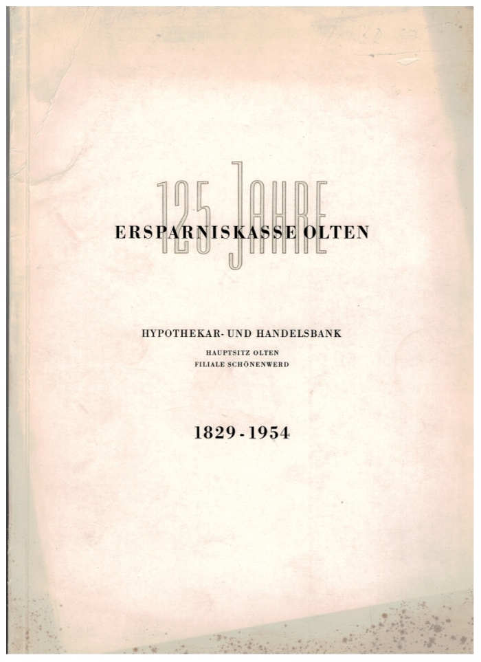 <p>Hypothekar - und Handelsbank Hauptsitz Olten 1829-1954  , Geschäftsbericht über das Rechnungsjahr 1953 , Buch guter Zustand</p>